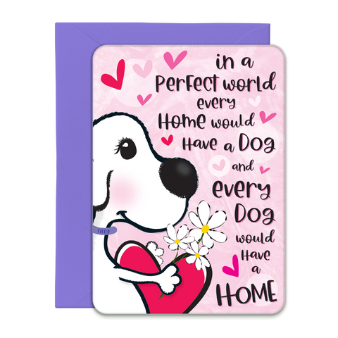 Every Dog Would Have a Home Greeting Card, Post Card with Envelope