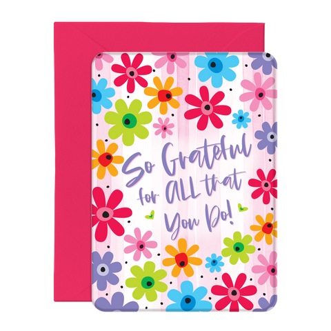 So Grateful For All That You Do Greeting Card