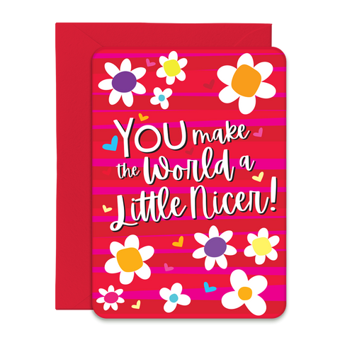 You Make the World a Little Nicer Greeting Card, Post Card with Envelope