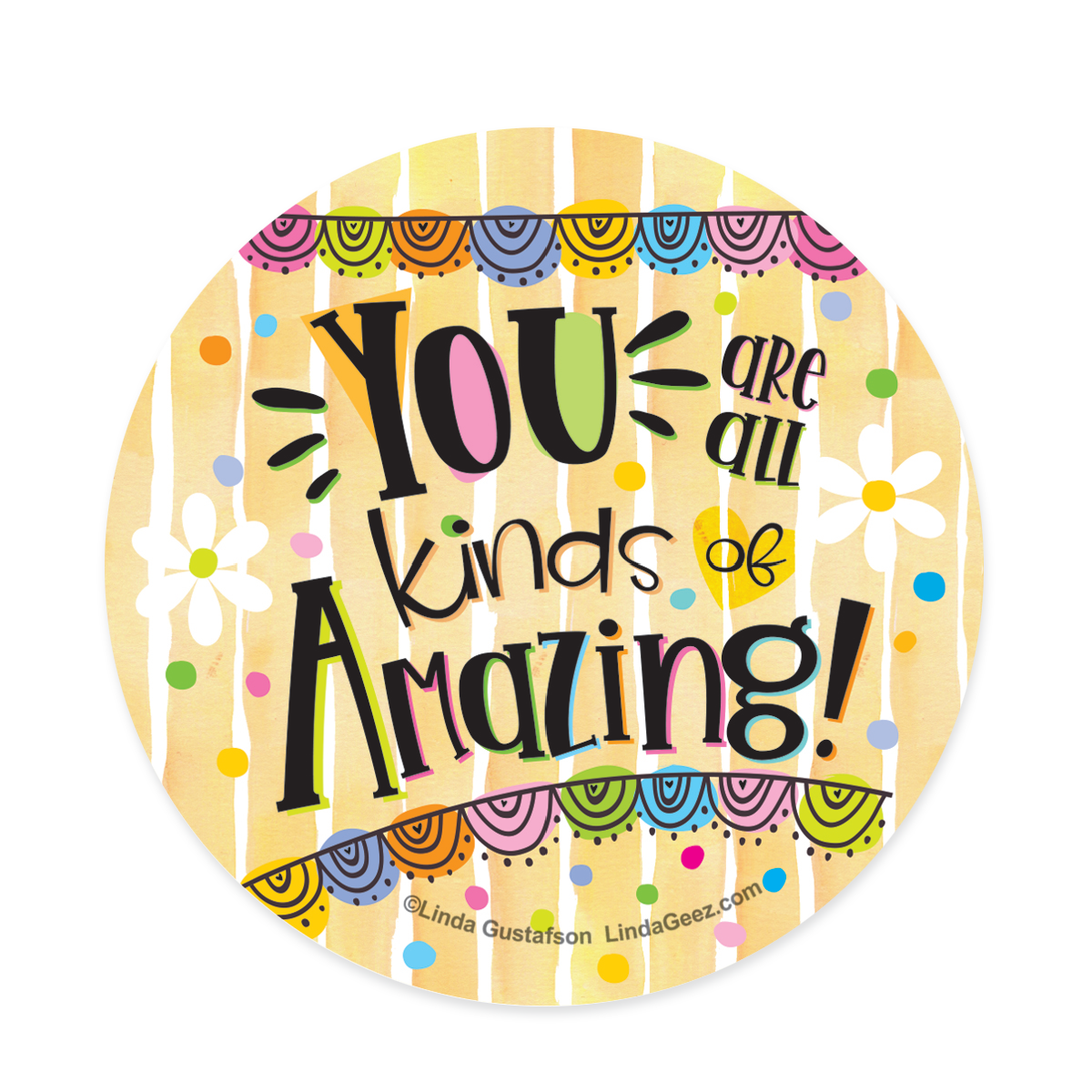 You Are All kinds of Amazing Sticker, 3 inch Sticker