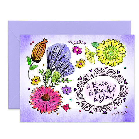Be Brave Be Beautiful Be You Greeting Card, Stationery Note Card