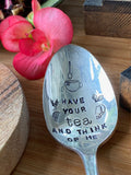 Vintage Hand Stamped Teaspoon | Have Your Tea and Think of Me | Silver Plated Vintage Teaspoon