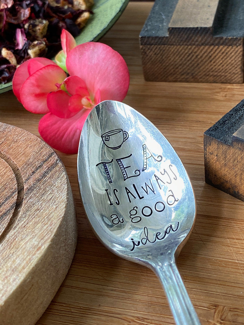 Vintage Hand Stamped Teaspoon | Tea is Always a Good Idea | Silver Plated Vintage Teaspoon
