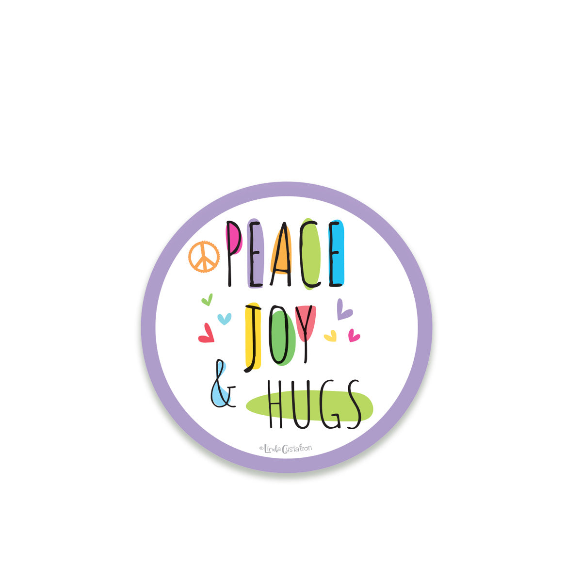 Peace Joy & Hugs 3 inch Round Sticker