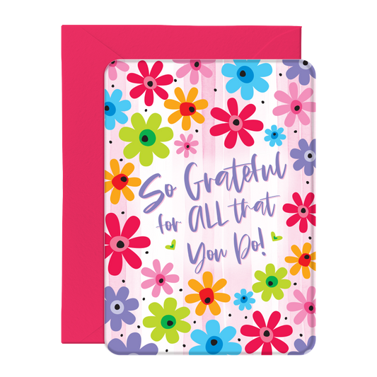 So Grateful For All That You Do Greeting Card