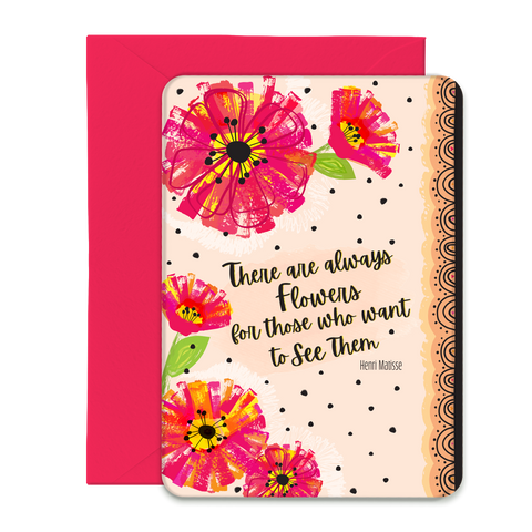 There Are Always Flowers for Those Who Want to See Them Greeting Card