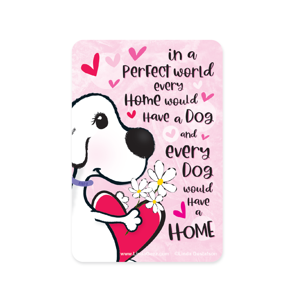 In a perfect world every home would have a dog and every dog would have a home sticker