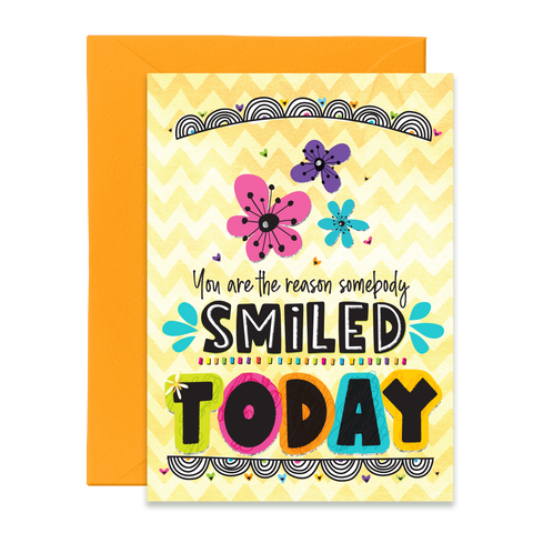You Are the Reason Somebody Smiled Today 5 x 7 Note Card